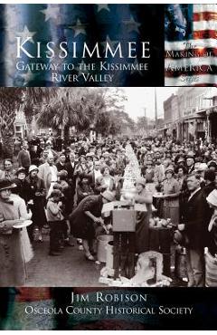Coperta cărții 'Kissimmee: Gateway to the Kissimmee River Valley - Jim Robinson'