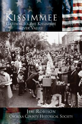 Coperta cărții 'Kissimmee: Gateway to the Kissimmee River Valley - Jim Robinson'