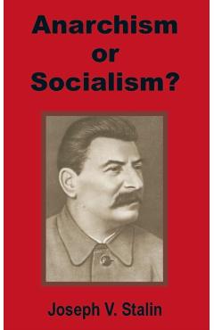Anarchism or Socialism? - Joseph V. Stalin