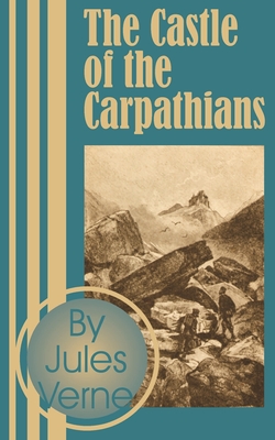 The Castle of the Carpathians - Jules Verne