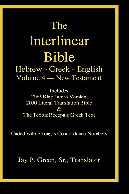 Interlinear Hebrew-Greek-English Bible, New Testament, Volume 4 of 4 Volume Set, Case Laminate Edition - Jay Patrick Green