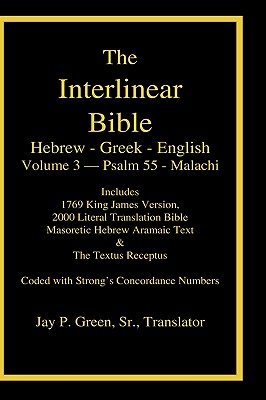 Interlinear Hebrew Greek English Bible-PR-FL/OE/KJ Volume 4 Psalm 55-Malachi - Jay Patrick Green