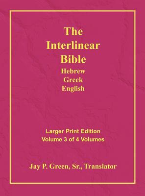 Interlinear Hebrew Greek English Bible-PR-FL/OE/KJV Large Print Volume 3 - Jay Patrick Green