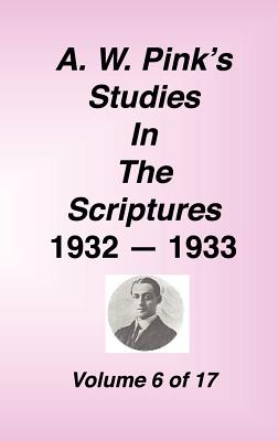 A. W. Pink's Studies in the Scriptures, Volume 06 - Arthur W. Pink