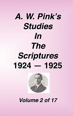 A. W. Pink's Studies in the Scriptures, 1924-25, Vol 02 of 17 - Arthur W. Pink