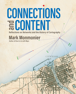 Connections and Content: Reflections on Networks and the History of Cartography - Mark Monmonier