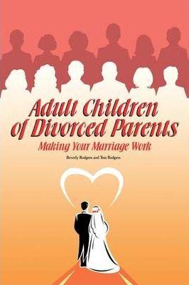 Adult Children of Divorced Parents - Beverly Rodgers