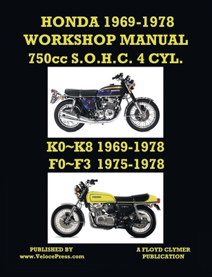 HONDA 1969-1978 WORKSHOP MANUAL 750cc SOHC 4 CYLINDER K0 K8 & F0 F3 - Floyd Clymer