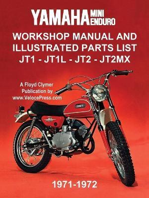 Yamaha Mini-Enduro Workshop Manual and Illustrated Parts List Jt1 - Jt1l - Jt2 - Jt2mx 1971-1972 - Floyd Clymer