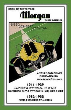 Coperta cărții 'Book of the Vintage Morgan Three Wheeler 1911-1952 All Matchless & J.A.P. V-Twin & Ford 4 Cylinder Models - Harold'