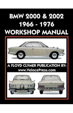 BMW 2000 & 2002 1966-1976 Workshop Manual - Floyd Clymer