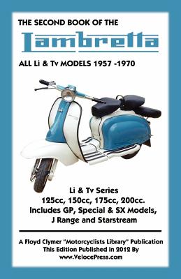 SECOND BOOK OF THE LAMBRETTA ALL Li & Tv MODELS 1957-1970 - Floyd Clymer