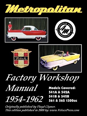 Metropolitan (Austin UK & Nash Usa) Factory Workshop Manual - Floyd Clymer