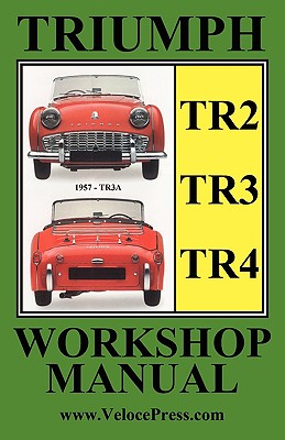 Triumph Tr2, Tr3 & TR4 1953-1965 Owners Workshop Manual - F. Clymer