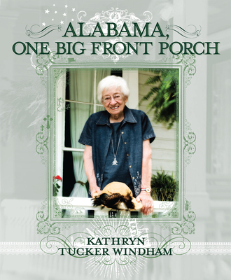 Alabama, One Big Front Porch - Kathryn Tucker Windham