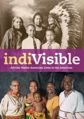 indiVisible: African-Native American Lives in the Americas - Gabrielle Tayac