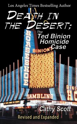 Death in the Desert: The Ted Binion Homicide Case - Cathy Scott