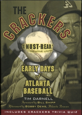 The Crackers: Early Days of Atlanta Baseball - Tim Darnell