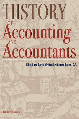 A History of Accounting and Accountants - Richard Brown