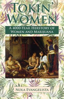 TOKIN' WOMEN A 4,000-Year Herstory - Nola Evangelista