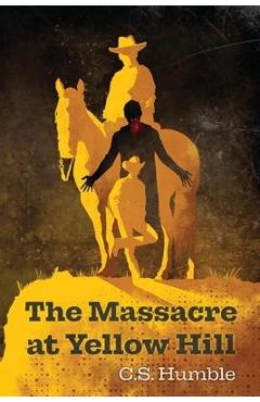Poza produsului The Massacre at Yellow Hill - C. S. Humble