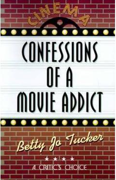 Poza produsului Confessions of a Movie Addict - Betty Jo Tucker