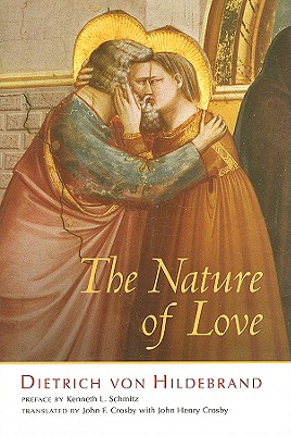 The Nature of Love - Dietrich Von Hildebrand