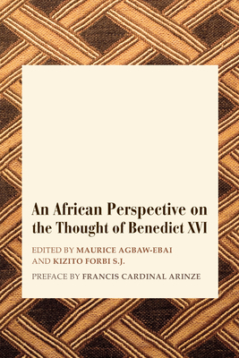 An African Perspective on the Thought of Benedict XVI - Maurice Ashley Agbaw-ebai