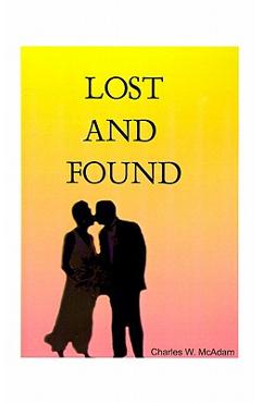 Coperta cărții 'Lost and Found - Charles W. Mcadam'