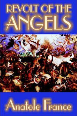 Revolt of the Angels by Anatole France, Science Fiction - Anatole France