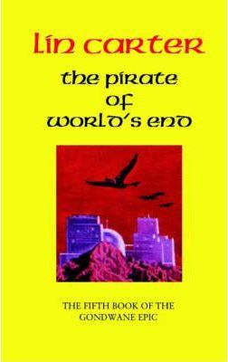 The Pirate of World's End - Lin Carter