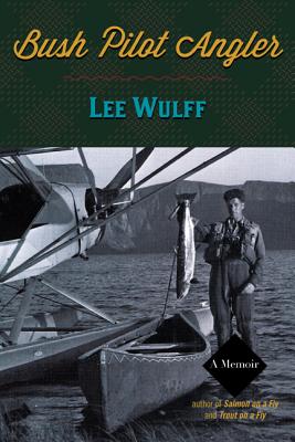 Bush Pilot Angler - Lee Wulff