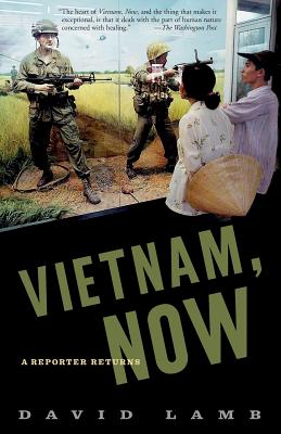 Vietnam, Now: A Reporter Returns - David Lamb