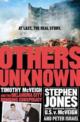 Others Unknown Timothy McVeigh and the Oklahoma City Bombing Conspiracy - Peter Israel