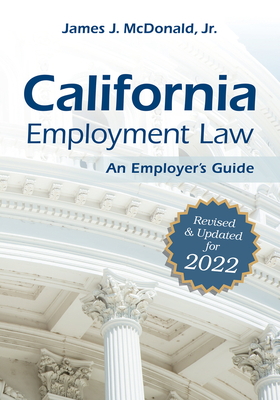Coperta cărții 'California Employment Law: An Employer's Guide: Revised and Updated for 2022volume 2022 - James J. Mcdonald'