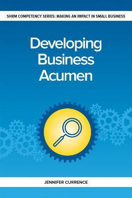 Developing Business Acumen - Jennifer Currence