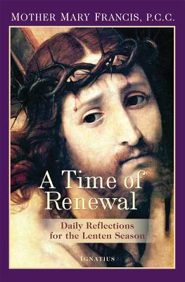 A Time of Renewal: Daily Reflections for the Lenten Season - Mary Francis