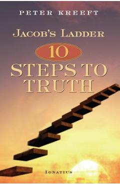 Coperta cărții 'Jacob's Ladder: Ten Steps to Truth - Peter Kreeft'