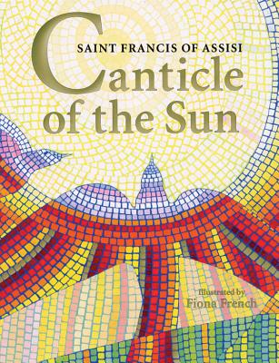 Canticle of the Sun: Saint Francis of Assisi - Fiona French