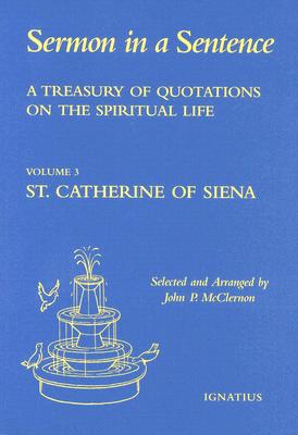 A Treasury of Quotations on the Spiritual Life: St. Catherine of Siena Volume 3 - John Mcclernon