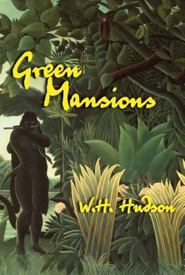 Green Mansions - W. H. Hudson
