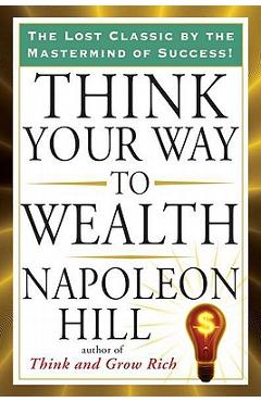 Coperta cărții 'Think Your Way to Wealth - Napoleon Hill'
