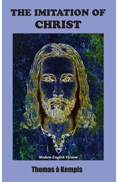 Poza produsului Imitation of Christ: Modern English Version - Thomas A. Kempis