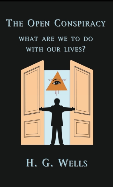 The Open Conspiracy - H. G. Wells
