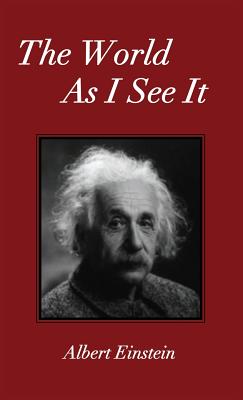 The World As I See It - Albert Einstein