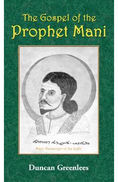 The Gospel of the Prophet Mani - Duncan Greenlees