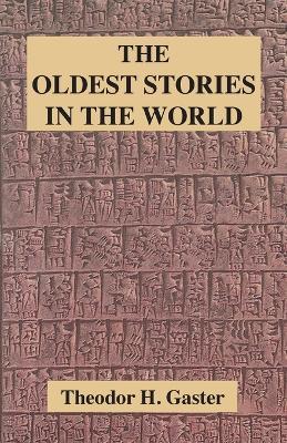 The Oldest Stories in the World - Theodor H. Gaster
