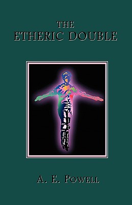 The Etheric Double - A. E. Powell