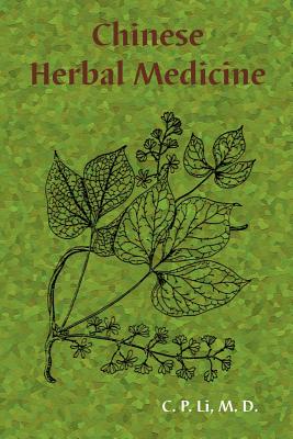 Chinese Herbal Medicine - M. D. C. P. Li