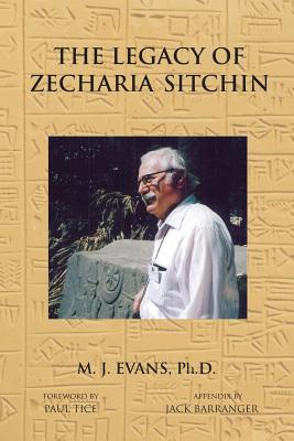 The Legacy of Zecharia Sitchin: The Shifting Paradigm - M. J. Evans